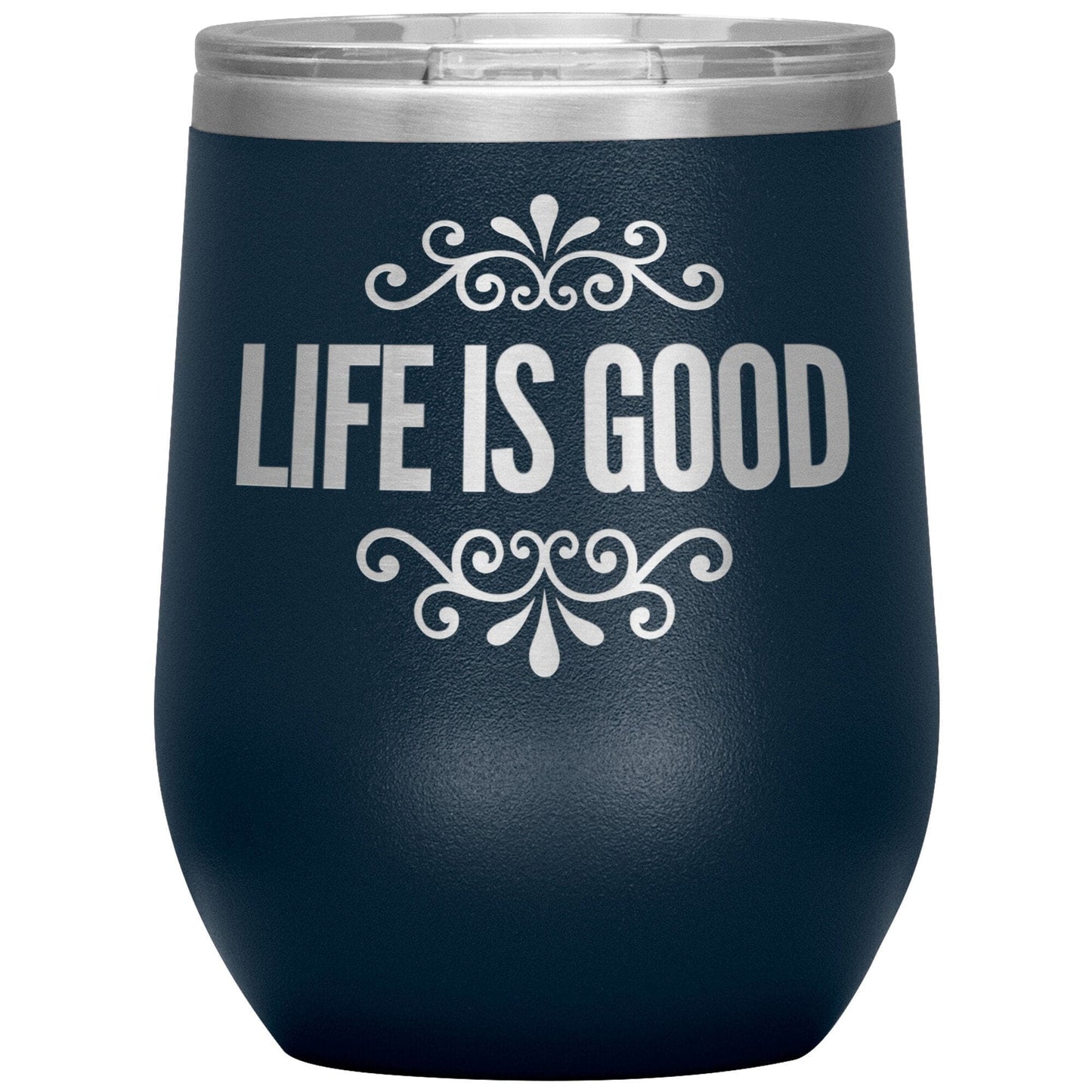 12oz Wine Insulated Tumbler, Life is Good Print, Engraved Mug-7