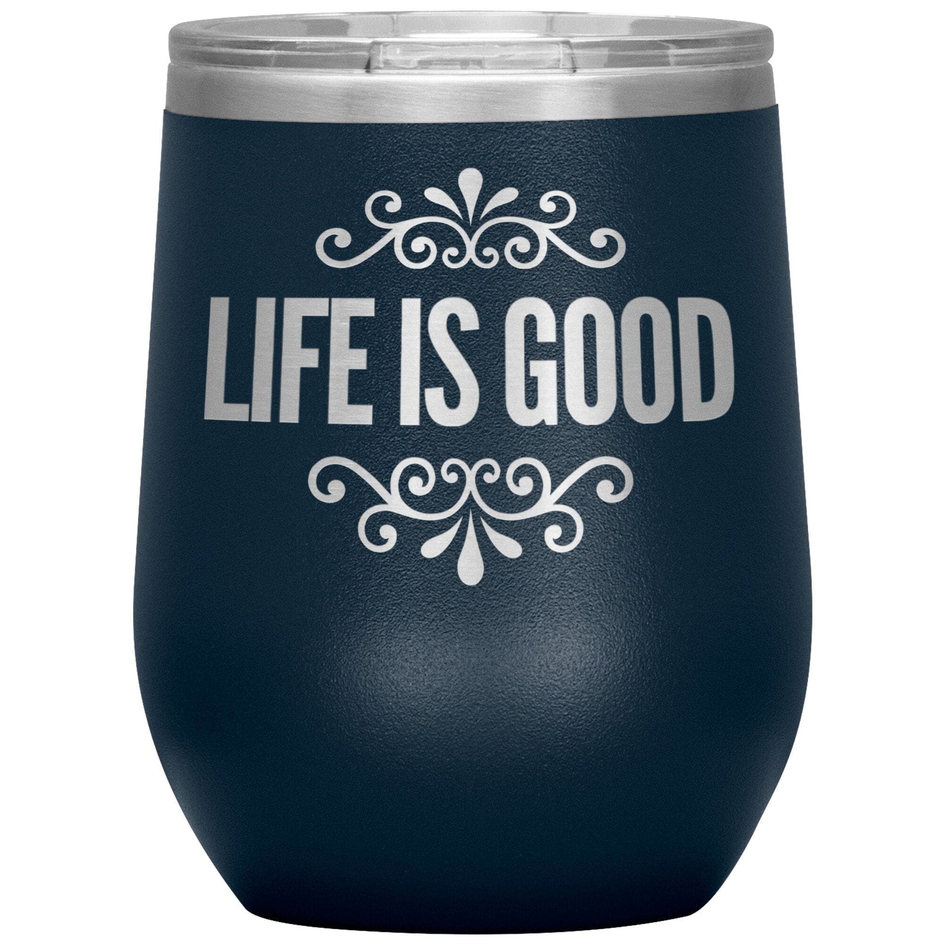12oz Wine Insulated Tumbler, Life is Good Print, Engraved Mug-7