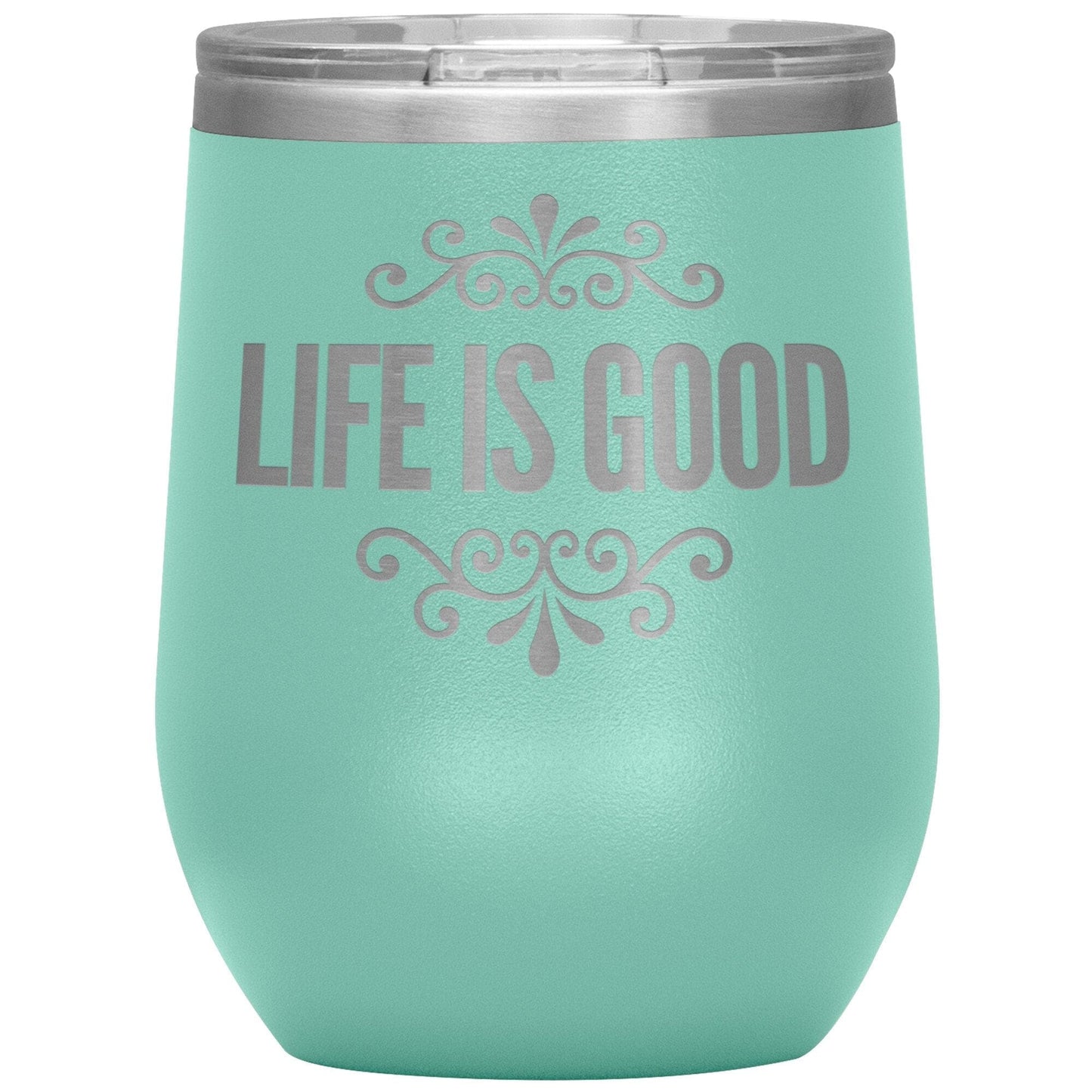 12oz Wine Insulated Tumbler, Life is Good Print, Engraved Mug-5
